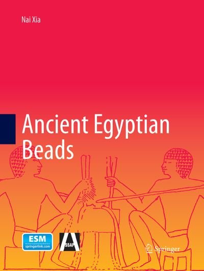 Cover for Xia · Ancient Egyptian Beads (Buch) [Softcover reprint of the original 1st ed. 2014 edition] (2017)