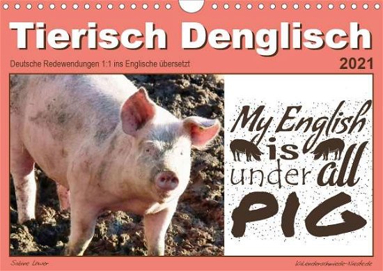 Tierisch Denglisch (Wandkalender - Löwer - Bøger -  - 9783672483364 - 