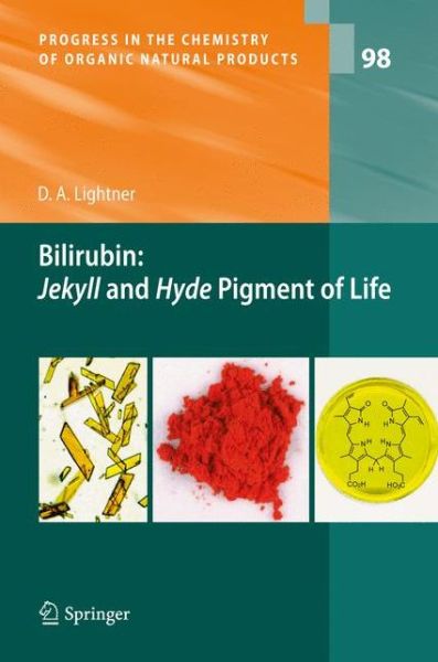 Cover for David A. Lightner · Bilirubin: Jekyll and Hyde Pigment of Life: Pursuit of Its Structure Through Two World Wars to the New Millenium - Progress in the Chemistry of Organic Natural Products (Hardcover Book) [2013 edition] (2014)
