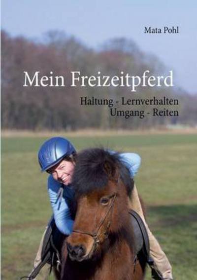 Cover for Mata Pohl · Mein Freizeitpferd (Paperback Book) [German edition] (2013)