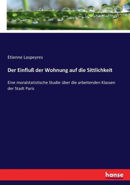 Cover for Laspeyres · Der Einfluß der Wohnung auf d (Book) (2017)