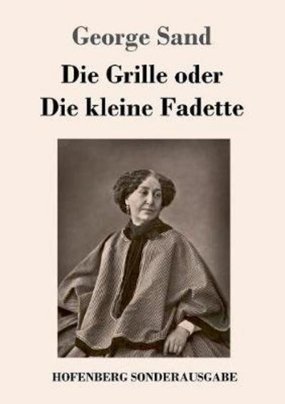 Cover for Sand · Die Grille oder Die kleine Fadette (Buch) (2017)