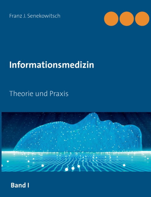 Cover for Franz J Senekowitsch · Informationsmedizin: Theorie und Praxis (Paperback Book) (2020)