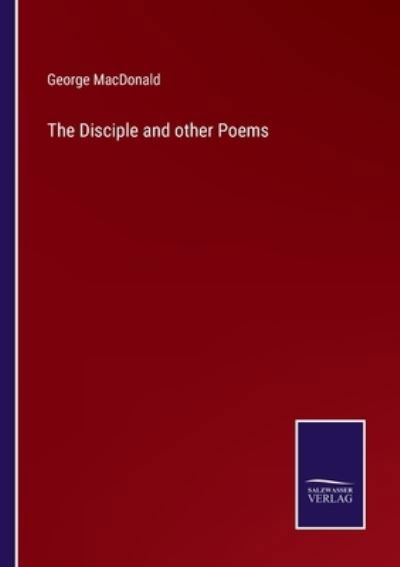 Cover for George Macdonald · The Disciple and other Poems (Pocketbok) (2022)