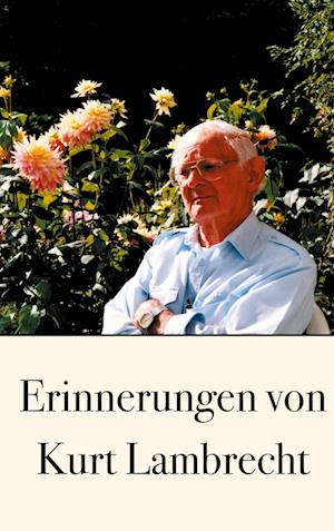 Cover for Kurt Lambrecht · Erinnerungen von Kurt Lambrecht (Hardcover Book) (2021)
