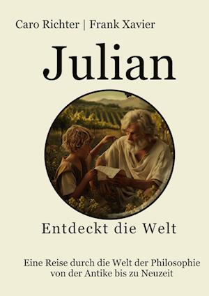 Cover for Frank Xavier · Julians Reise in die Welt der Philosophie (Book) (2024)