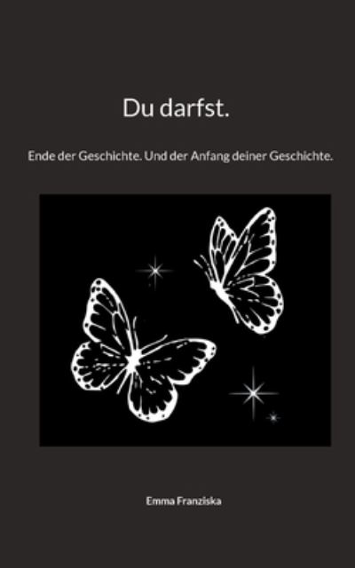 Emma Franziska · Du darfst. (Book) (2024)