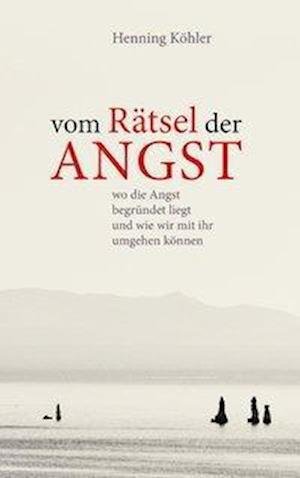 Cover for Köhler · Vom Rätsel der Angst (Bok)