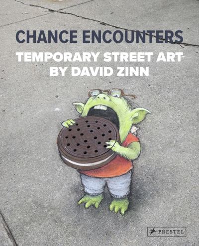 Cover for David Zinn · Chance Encounters: Temporary Street Art by David Zinn (Hardcover Book) (2022)