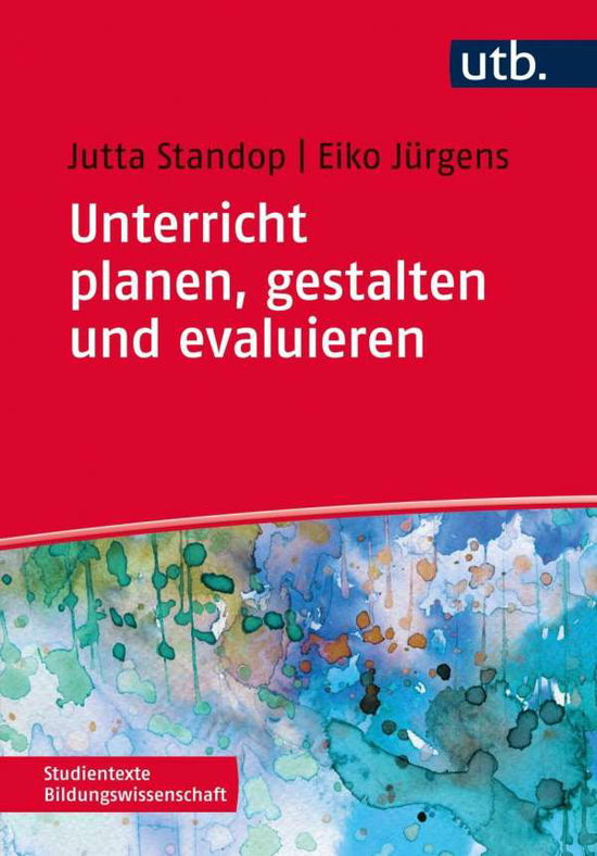 Cover for Standop, Jutta; Jürgens, Eiko · UTB.4336 Standop:Unterricht planen, ges (Book)