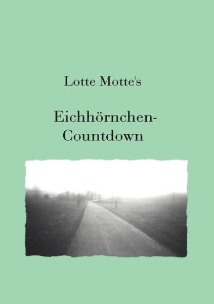Cover for Lotte Motte · Eichhoernchen Countdown (Paperback Book) [German edition] (2001)
