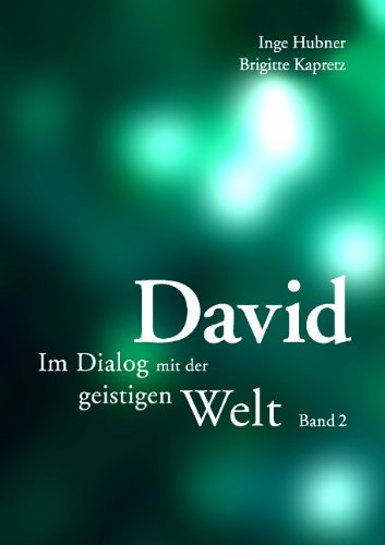 Cover for Inge Hubner · David - Band 2: Im Dialog mit der geistigen Welt (Paperback Book) [German edition] (2009)