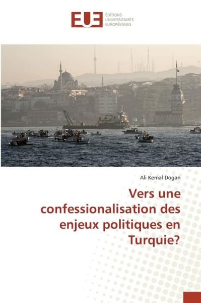 Cover for Dogan Ali Kemal · Vers Une Confessionalisation Des Enjeux Politiques en Turquie? (Pocketbok) (2018)