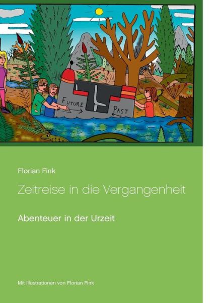 Zeitreise in die Vergangenheit - Fink - Bücher -  - 9783842354364 - 11. Mai 2017