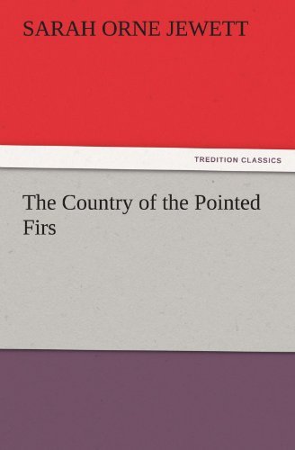 Cover for Sarah Orne Jewett · The Country of the Pointed Firs (Tredition Classics) (Taschenbuch) (2011)