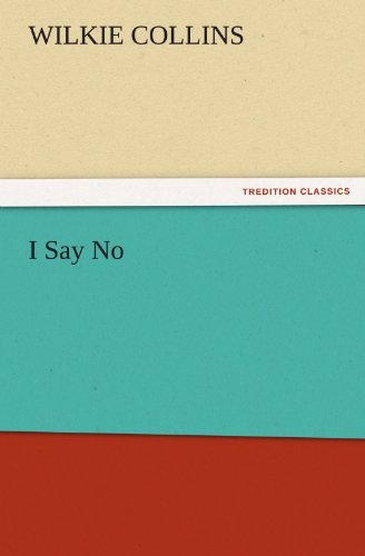 Cover for Wilkie Collins · I Say No (Tredition Classics) (Pocketbok) (2011)