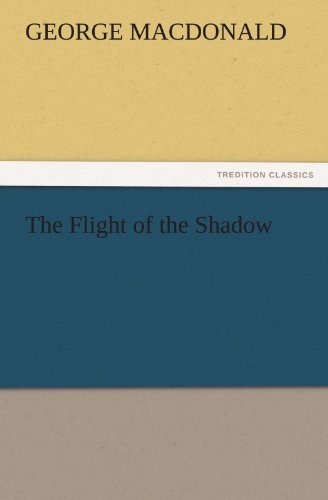 Cover for George Macdonald · The Flight of the Shadow (Tredition Classics) (Paperback Bog) (2011)
