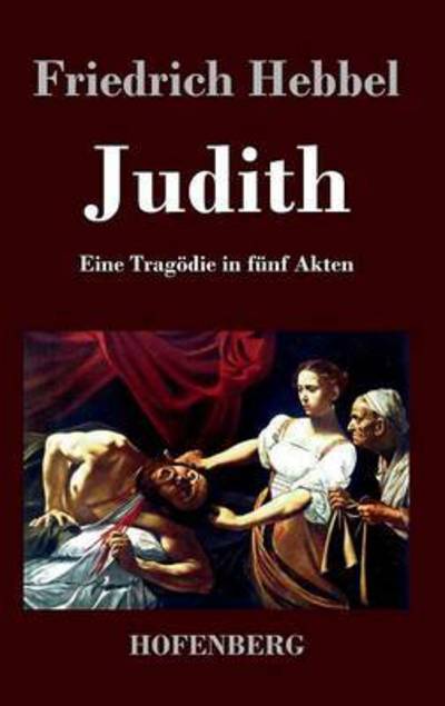 Cover for Friedrich Hebbel · Judith (Hardcover Book) (2013)