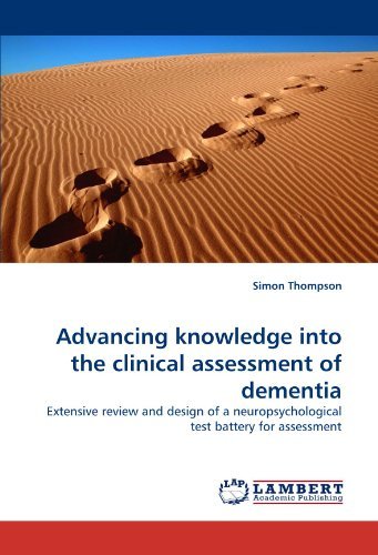 Cover for Simon Thompson · Advancing Knowledge into the Clinical Assessment of Dementia: Extensive Review and Design of a Neuropsychological Test Battery for Assessment (Paperback Book) (2011)