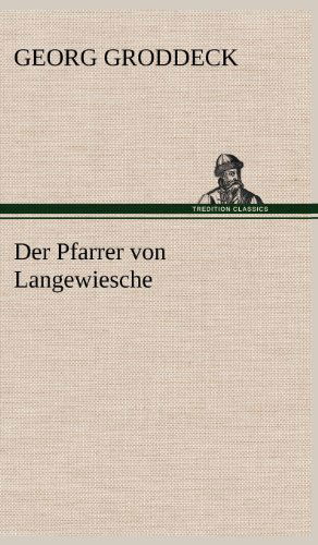 Cover for Georg Groddeck · Der Pfarrer Von Langewiesche (Hardcover Book) [German edition] (2012)