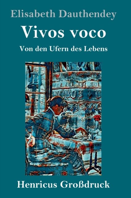 Cover for Dauthendey · Vivos voco (Grossdruck) (Gebundenes Buch) (2019)