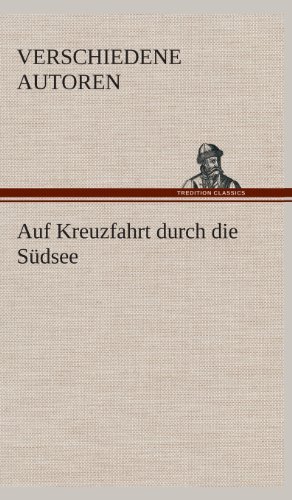 Cover for Zzz -. Verschiedene Autoren · Auf Kreuzfahrt Durch Die Sudsee (Innbunden bok) [German edition] (2013)