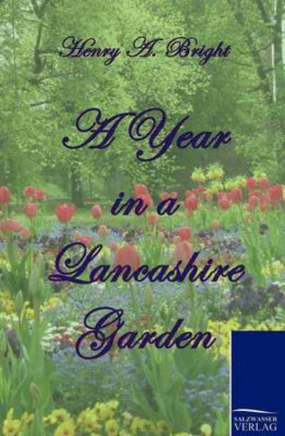 Cover for Henry Arthur Bright · A Year in a Lancashire Garden (Pocketbok) (2010)