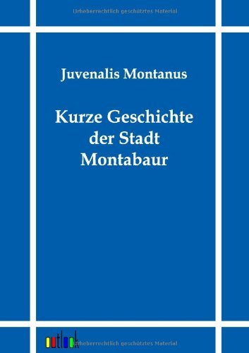 Cover for Juvenalis Montanus · Kurze Geschichte der Stadt Montabaur (Paperback Bog) [German edition] (2011)