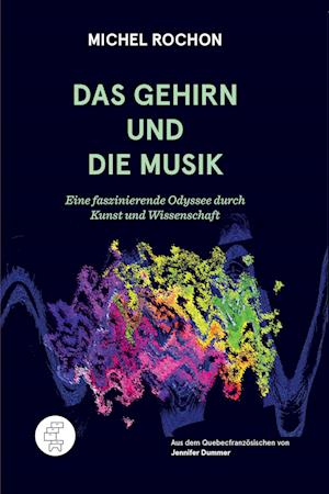 Cover for Michel Rochon · Das Gehirn und die Musik (Book) (2024)