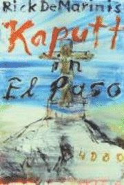 Cover for Rick DeMarinis · Kaputt in El Paso (Paperback Book) (2007)