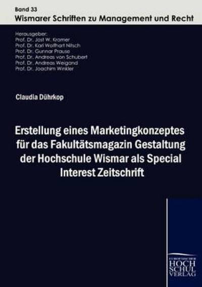 Cover for Claudia D. Hrkop · Erstellung Eines Marketingkonzeptes Fur Das Fakult Tsmagazin Gestaltung Der Hochschule Wismar Als Special Interest Zeitschrift (Paperback Book) [German edition] (2009)