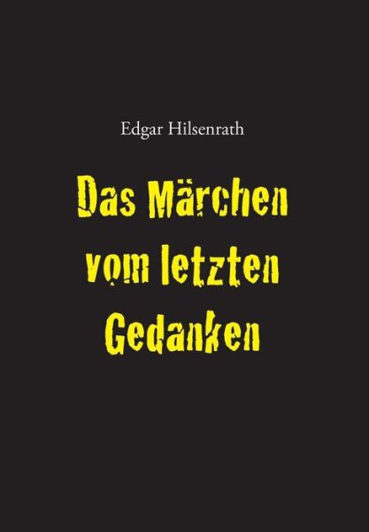 Cover for Edgar Hilsenrath · Das Marchen Vom Letzten Gedanken (Hardcover Book) (2015)