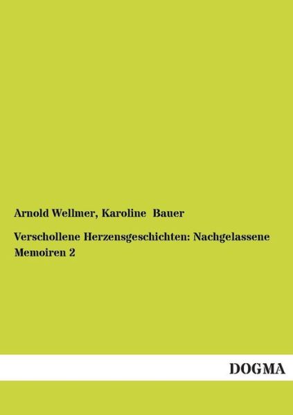 Cover for Arnold Wellmer · Verschollene Herzensgeschichten: Nachgelassene Memoiren 2 (Paperback Book) [German edition] (2012)