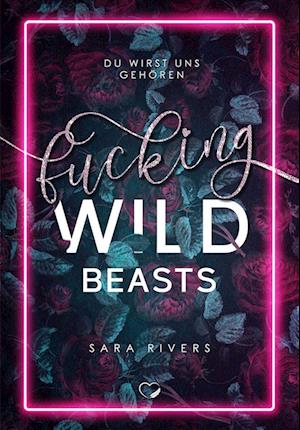 Cover for Sara Rivers · Fucking Wild Beasts (Buch) (2022)