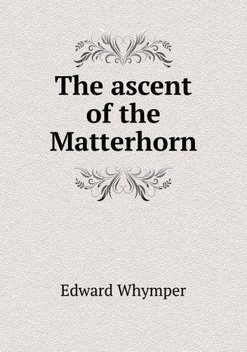 Cover for Edward Whymper · The Ascent of the Matterhorn (Paperback Book) (2013)