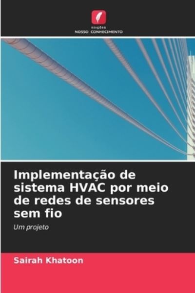 Cover for Sairah Khatoon · Implementacao de sistema HVAC por meio de redes de sensores sem fio (Paperback Book) (2021)