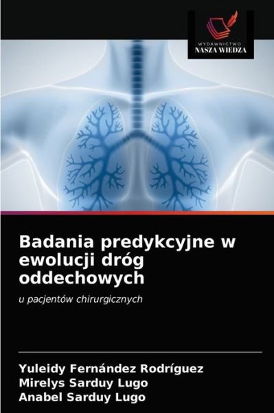 Cover for Yuleidy Fernández Rodríguez · Badania predykcyjne w ewolucji drog oddechowych (Paperback Book) (2021)