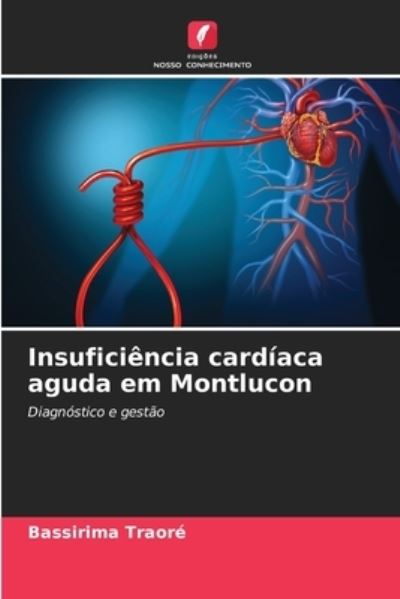 Cover for Bassirima Traoré · Insuficiencia cardiaca aguda em Montlucon (Paperback Book) (2021)