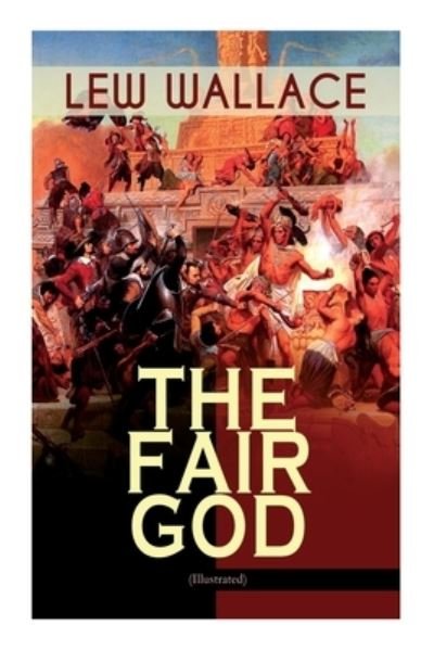 Cover for Lew Wallace · The Fair God (Illustrated) (Taschenbuch) (2020)