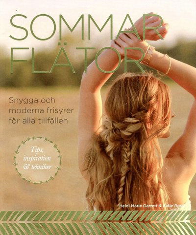 Cover for Katie Rossi Heidi Marie Garrett · Sommarflätor : snygga och moderna frisyrer för alla tillfällen (Paperback Book) (2017)