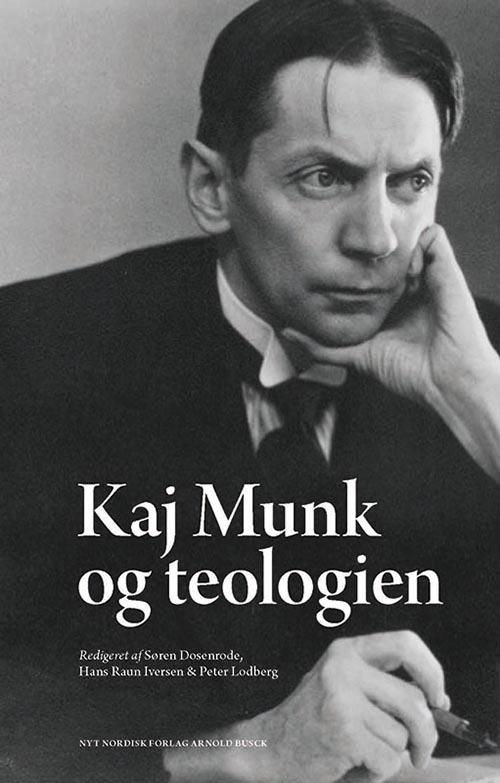 Cover for Peter Lodberg; Søren Dosenrode; Hans Raun Iversen · Kaj Munk og teologien (Hæftet bog) [1. udgave] (2014)