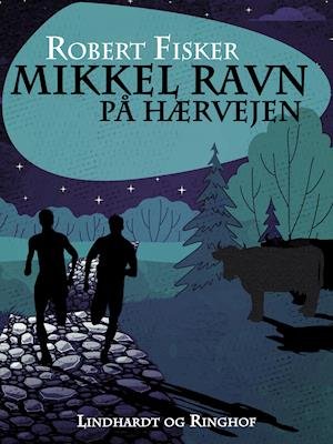 Cover for Robert Fisker · Mikkel Ravn: Mikkel Ravn på Hærvejen (Sewn Spine Book) [1st edition] (2019)
