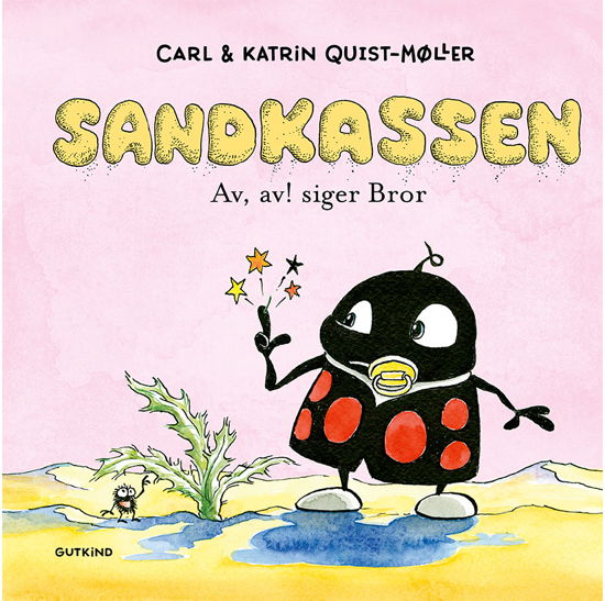 Sandkassen: Sandkassen. Av, av! siger Bror - Carl & Katrin Quist-Møller - Bøker - Gutkind - 9788743403364 - 10. mai 2023