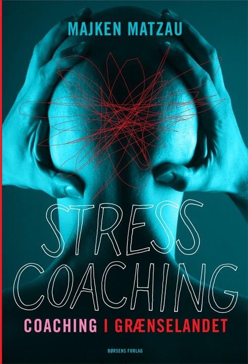 Cover for Majken Matzau · Stresscoaching - coaching i grænselandet (Sewn Spine Book) [2th edição] (2018)