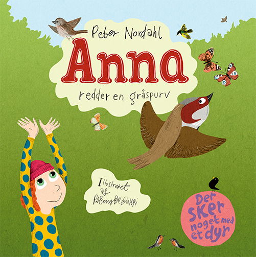 Cover for Peter Nordahl · Der sker noget med et dyr: Anna redder en gråspurv (Bound Book) [2. wydanie] (2020)