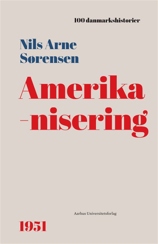 Cover for Nils Arne Sørensen · 100 Danmarkshistorier 62: Amerikanisering (Bound Book) [1er édition] (2022)