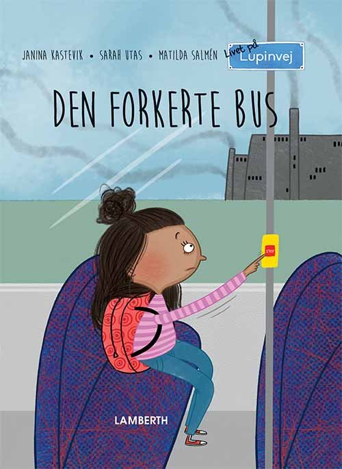 Cover for Sarah Utas Janina Kastevik · Livet på Lupinvej: Den forkerte bus (Indbundet Bog) [1. udgave] (2020)