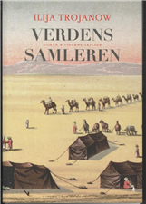 Verdenssamleren - Ilija Trojanow - Books - Tiderne Skifter - 9788779734364 - April 20, 2011