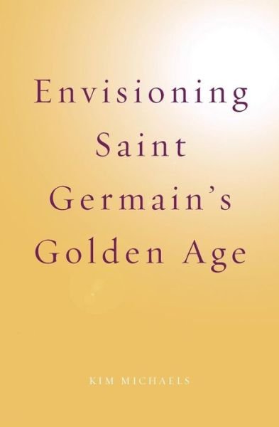 Cover for Kim Michaels · Envisioning Saint Germain's Golden Age (Paperback Book) (2017)