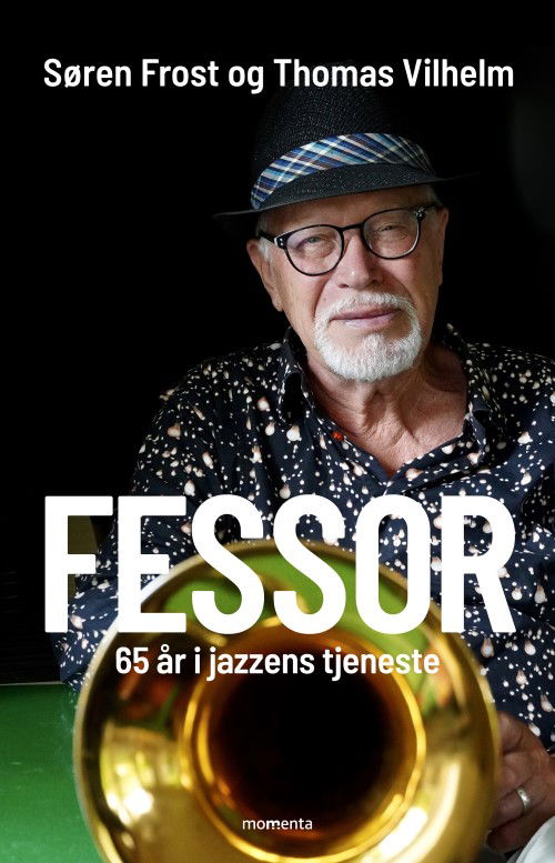 Fessor - Thomas Vilhelm og Søren Frost - Boeken - Forlaget Momenta - 9788793622364 - 18 november 2021